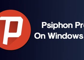 Psiphon VPN Kurulumu ve Kullanımı
