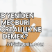 4b Yeniden Mecburi Sigortalılık Ne Demek?