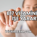 B17 Vitamini Ne İşe Yarar?