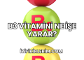 B3 Vitamini Ne İşe Yarar?