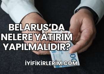 Belarus'da Nelere Yatırım Yapılmalıdır?