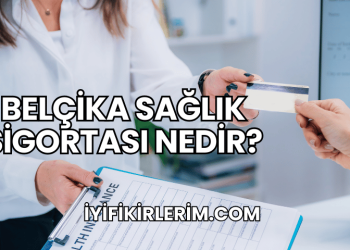 Belçika Sağlık Sigortası Nedir?