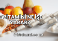 C Vitamini Ne İşe Yarar?