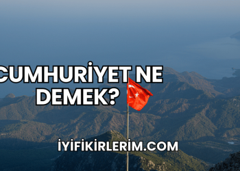 Cumhuriyet Ne Demek?