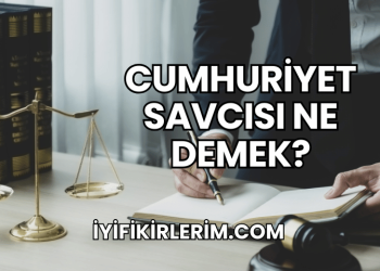 Cumhuriyet Savcısı Ne Demek?