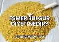 Esmer Bulgur Diyeti Nedir?
