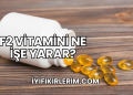 F2 Vitamini Ne İşe Yarar?