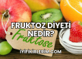 Fruktoz Diyeti Nedir?