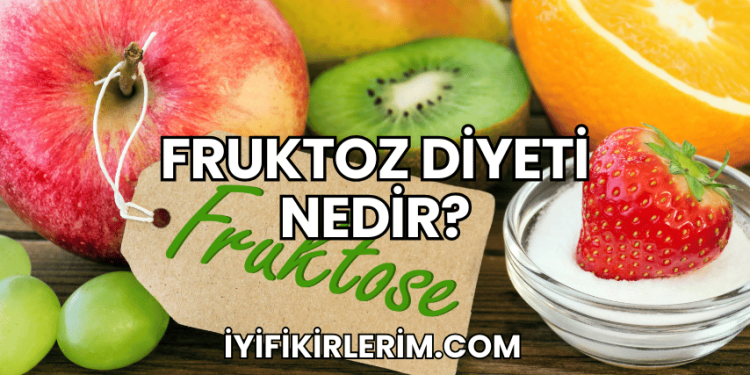 Fruktoz Diyeti Nedir?