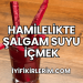 Hamilelikte Şalgam Suyu İçmek