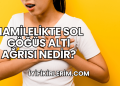Hamilelikte Sol Göğüs Altı Ağrısı Nedir?