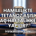 Hamilelikte Tetanoz Aşısı Kaç Haftalıkken Yapılır?