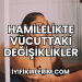 Hamilelikte Vücuttaki Değişiklikler