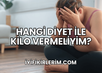 Hangi Diyet ile Kilo Vermeliyim?