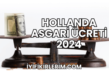 Hollanda Asgari Ücreti 2024