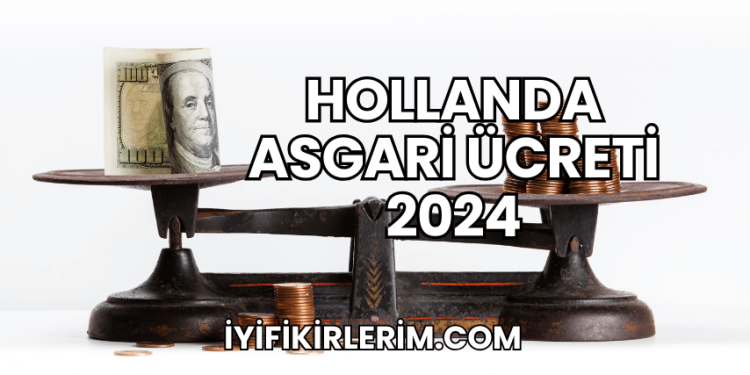 Hollanda Asgari Ücreti 2024