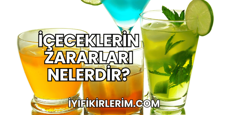 İçeceklerin Zararları Nelerdir?
