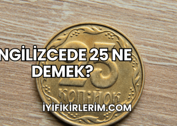 İngilizcede 25 Ne Demek?