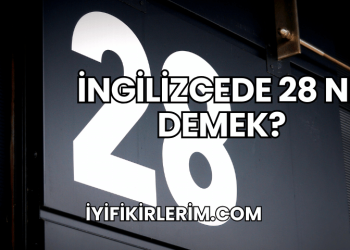 İngilizcede 28 Ne Demek?