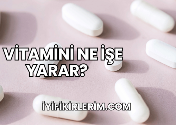 J Vitamini Ne İşe Yarar?
