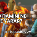 K1 Vitamini Ne İşe Yarar?
