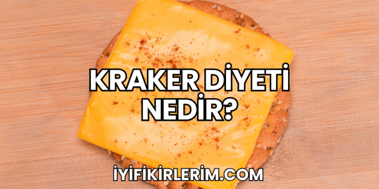 Kraker Diyeti Nedir?