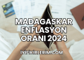 Madagaskar Enflasyon Oranı 2024