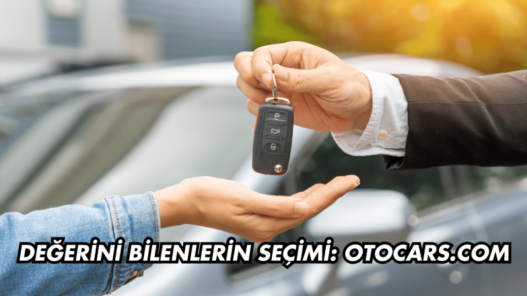 Değerini Bilenlerin Seçimi: Otocars.com