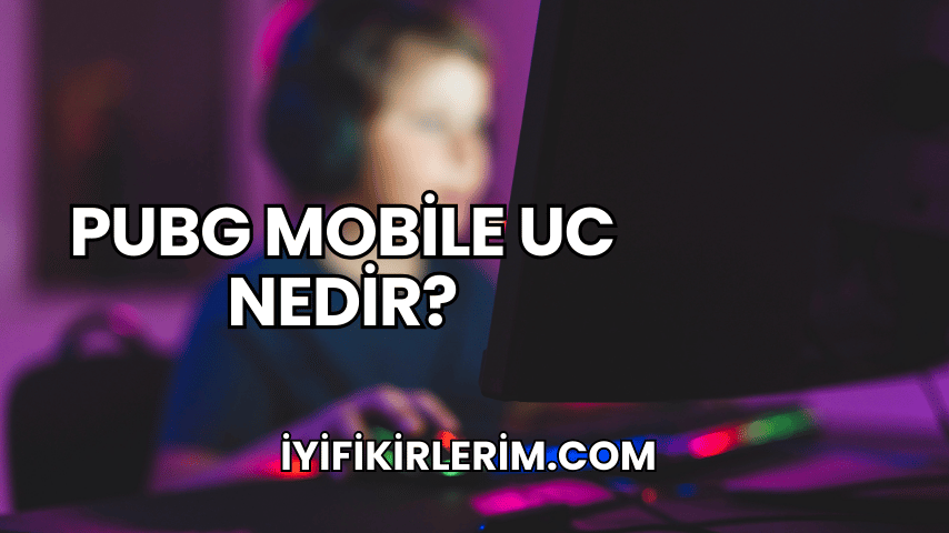 Pubg Mobile UC Nedir?