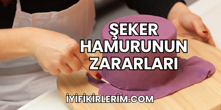 Şeker Hamurunun Zararları