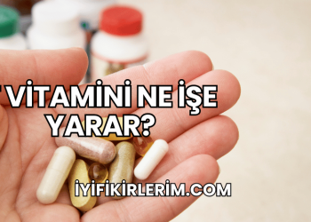 T Vitamini Ne İşe Yarar?