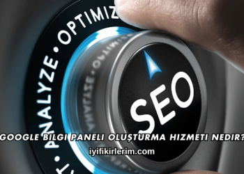 Google Bilgi Paneli Oluşturma Hizmeti Nedir?