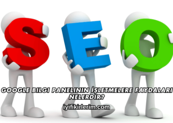 Google Bilgi Panelinin İşletmelere Faydaları Nelerdir?