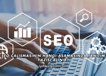 SEO Çalışmasının Hangi Aşamasında Tanıtım Yazısı Alınır?