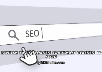 Tanıtım Yazısı Alırken Sorulması Gereken 10 Soru