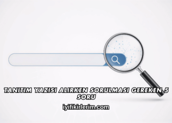 Tanıtım Yazısı Alırken Sorulması Gereken 5 Soru