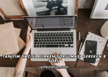 Tanıtım Yazısı Alırken Sorulması Gereken 8 Soru