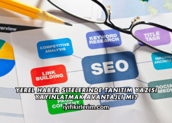 Yerel Haber Sitelerinde Tanıtım Yazısı Yayınlatmak Avantajlı mı?